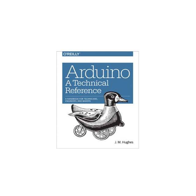 9781491921760 ARDUINO: A TECHNICAL REFERENCE