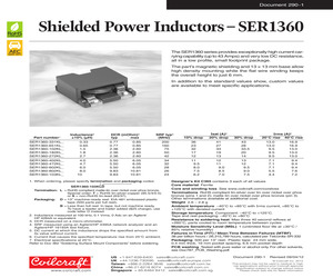 SER1360-602KLD The Coilcraft SER1360-602KLD is a general-purpose, shielded inductor with a ferrite core. It offers an inductance of 6 µH and a DC resistance of 0.006 Ω.
