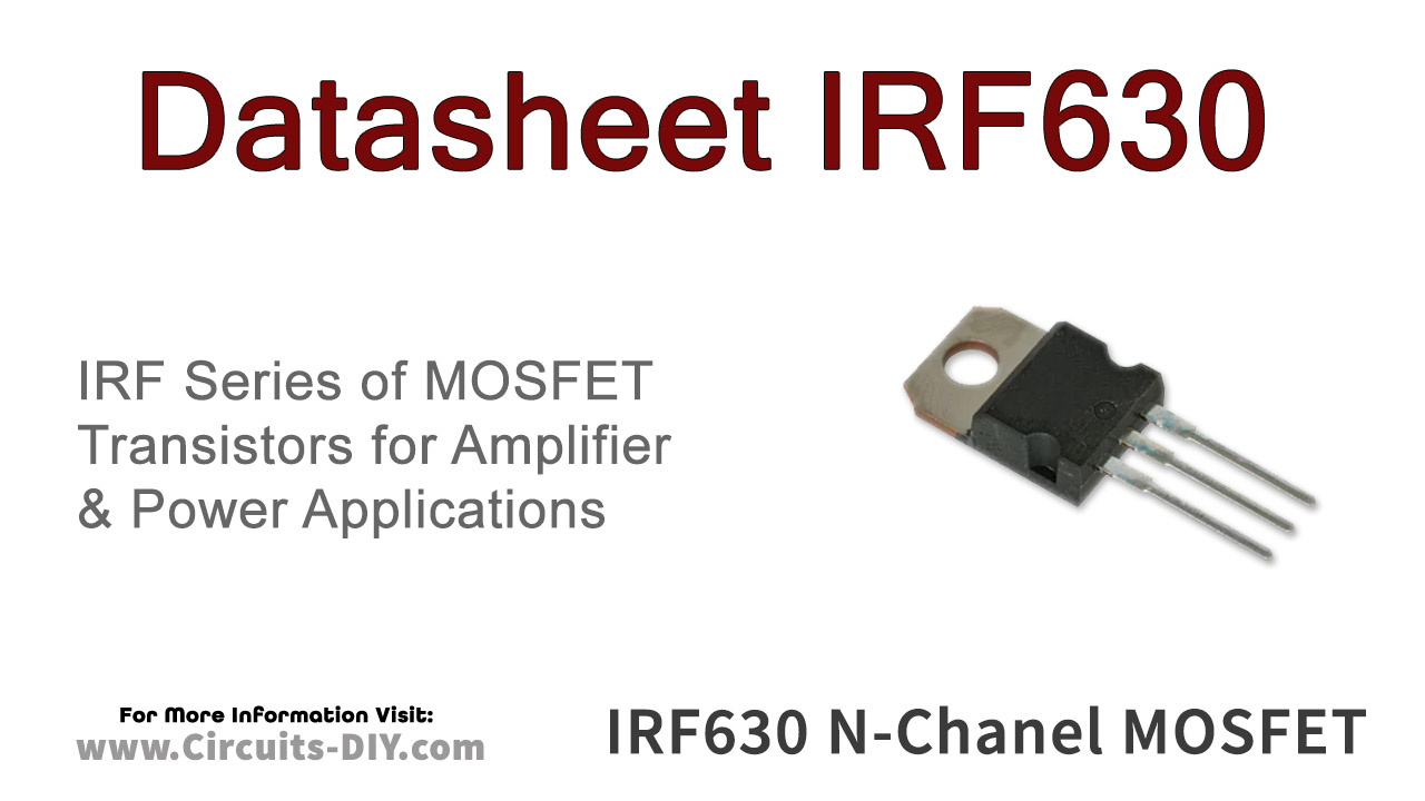 IRF630 The IRF630 is an N-Channel Power MOSFET from Motorola Semiconductor. It offers a 200V drain-source voltage and 9A continuous drain current.