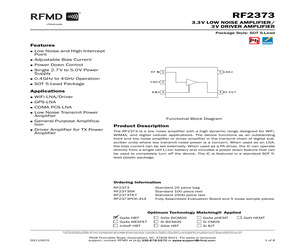 RF2373SR The RFMD RF2373SR is a wide band, low power RF amplifier operating from 400 MHz to 4000 MHz. It features a characteristic impedance of 50 ohm and a maximum input power of 15 dBm.