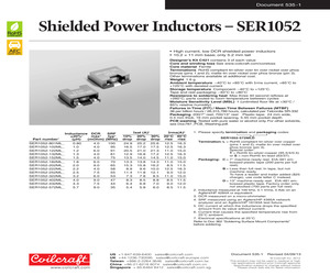 SER1052-102MLB The Coilcraft SER1052-102MLB is a power inductor with a ferrite core, offering 1 uH inductance and a 20% tolerance. It is designed for surface-mount applications.