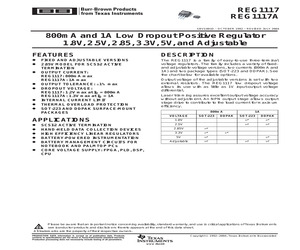 REG1117-2.85 The Burr-Brown Corp REG1117-2.85 is a fixed positive LDO voltage regulator. It provides a stable 2.85V output with a maximum output current of 800mA.