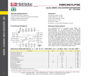 HMC967LP4E The HMC967LP4E from Hittite Microwave is an RF Downconverter operating from 21GHz to 24GHz. It features a typical gain of 15dB and a supply voltage of 3.5V.