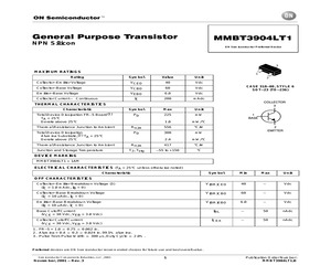 MMBT 3904 LT1 The Infineon MMBT 3904 LT1 is an NPN general purpose small signal transistor. It features a 40V collector-emitter voltage and 200mA collector current.