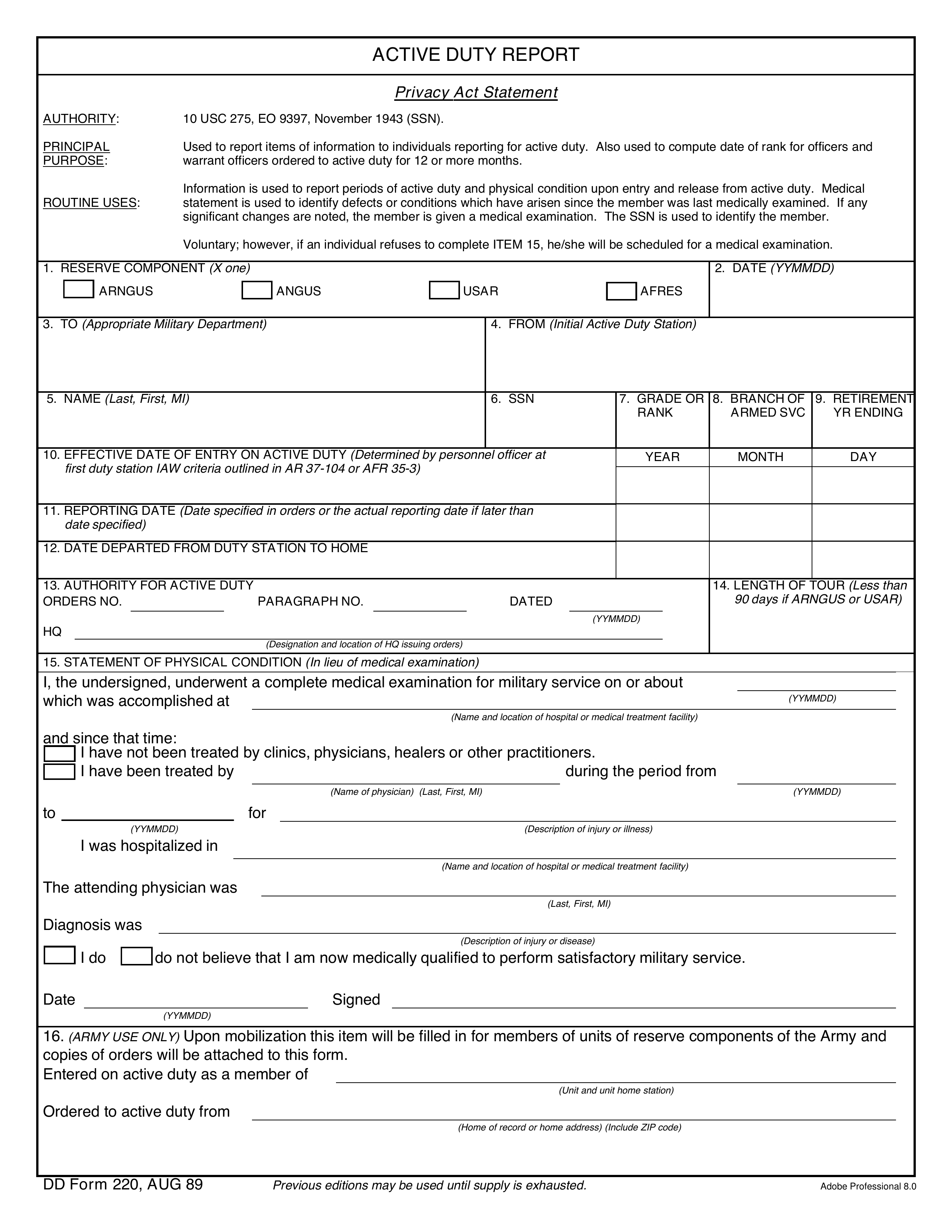 DD-220 The DD Form 220, also known as the Active Duty Report, is used by military personnel to document active duty service time. This form is crucial for tracking service that affects benefits, promotions, and retirement eligibility.