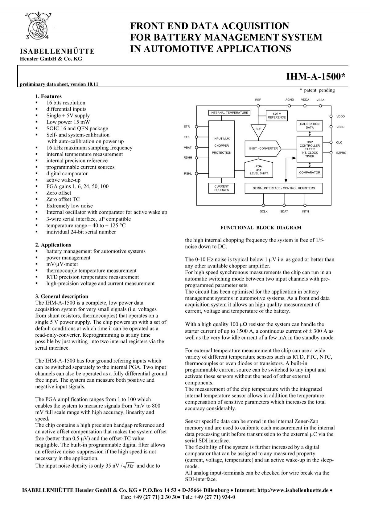 IHM-A-1500 The IHM-A-1500 from ST is a low-power, 16-bit data acquisition system operating on a single 5V supply. It is designed for measuring very small signals in applications like automotive battery management.