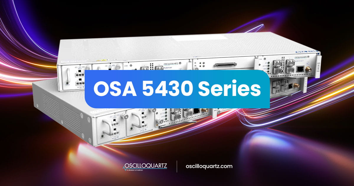 5430 The SESCOCEM OSA 5430 Series is a PTP grandmaster clock designed for stringent synchronization requirements. It features complete hardware redundancy and supports PTP, NTP, and SyncE over multiple 10Gbit/s Ethernet interfaces.