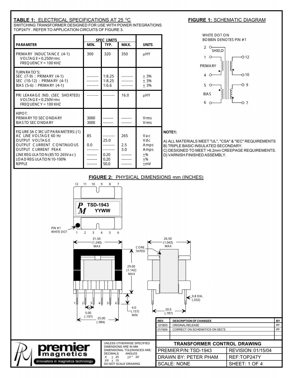TSD-1943 The Premier Magnetics TSD-1943 is a switching transformer designed for use with the Power Integrations TOP247Y. It features a primary inductance of 320 μH and a typical turn ratio of 1:8.25.