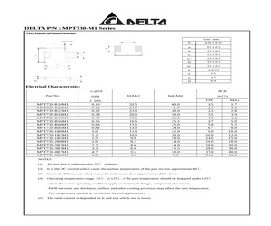MPT730-4R7M1 The Delta Electronics MPT730-4R7M1 is a general purpose power inductor with a nominal inductance of 4.7 uH. It is designed for power applications and operates within a wide temperature range.