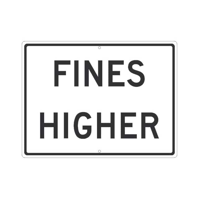 TM529K TRAFFIC SIGN, FINES HIGHER, 18X2