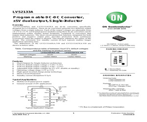 LV52133A0XA-VH The On Semiconductor LV52133A0XA-VH is a dual-output DC-DC converter designed for various applications. It features a surface mount package and operates within an industrial temperature range.
