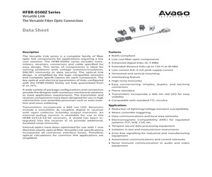 HFBR-2523 The Avago Technologies HFBR-2523 is a fiber optic receiver with a data rate of 40 kBd. It operates at a supply voltage of 4.75V to 5.25V and has a supply current of 6.2mA.