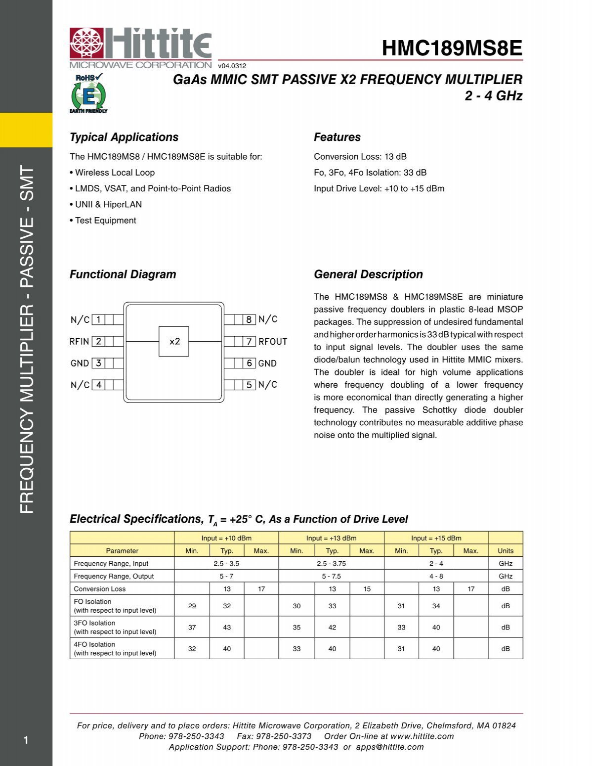 HMC189MS8 The Hittite Microwave HMC189MS8 is a miniature passive frequency doubler designed for SMT applications. It operates with an input frequency range of 2-4 GHz and provides an output frequency range of 4-8 GHz.