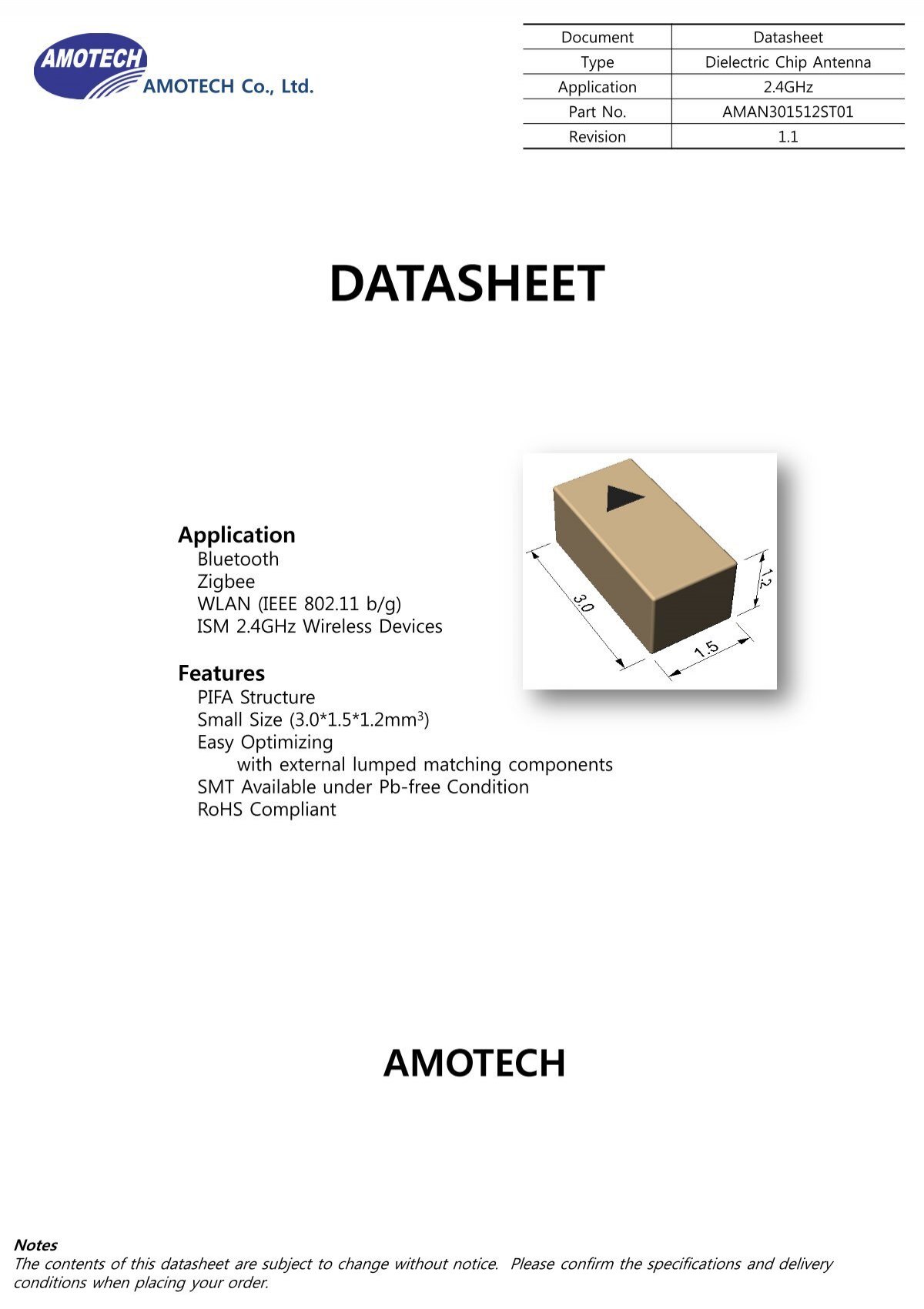 AMAN301512ST01 The Samsung Electronics AMAN301512ST01 is a dielectric chip antenna designed for 2.4GHz applications. It offers efficient performance with a compact SMT package.
