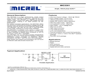 MIC5301-3.0YD5TR The Micrel Inc. MIC5301-3.0YD5TR is a linear LDO voltage regulator with a fixed 3V output. It provides 150mA of output current and operates over a wide temperature range.
