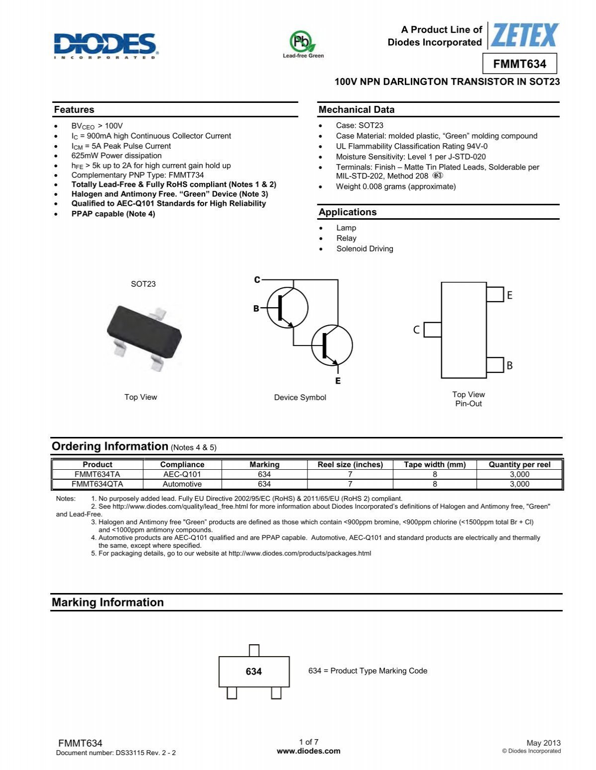 FMMT634 The Diodes Incorporated FMMT634 is an NPN Silicon Power Darlington Transistor in a SOT23 package. It offers a high continuous collector current and significant power dissipation.