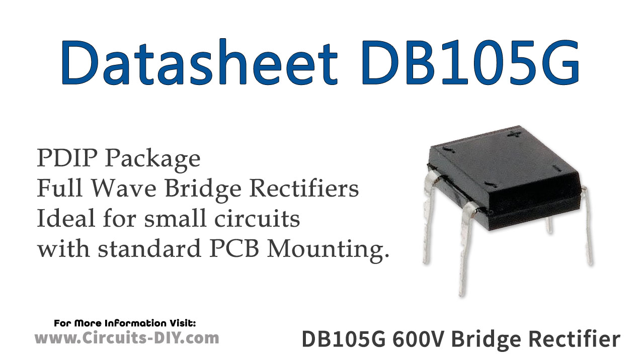 DB105G The DB105G is a 1A, 600V full-wave bridge rectifier from TSC, designed for easy PCB mounting. It offers a peak surge current rating of 50A.