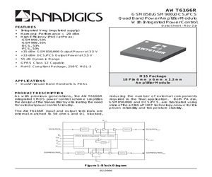 AWT6166RM15P8 The Anadigics AWT6166RM15P8 is a narrow band medium power amplifier module designed for RF applications. It operates within a frequency range of 824 MHz to 849 MHz.