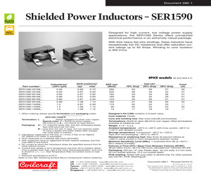 SER1590-901MLD The Coilcraft SER1590-901MLD is a fixed inductor with a nominal inductance of 0.9 uH and a tolerance of 20%. It features a ferrite core and a rectangular package.